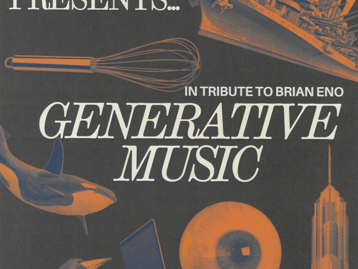Sonic Arts Showcase: Generative Music (In Tribute to Brian Eno)
